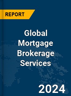 Global Mortgage Brokerage Services Market