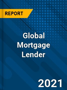 Global Mortgage Lender Market
