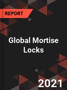 Global Mortise Locks Market