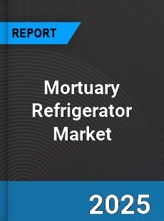 Global Mortuary Refrigerator Market