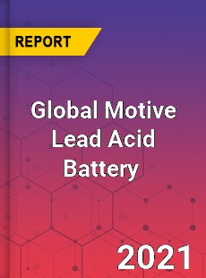 Global Motive Lead Acid Battery Market