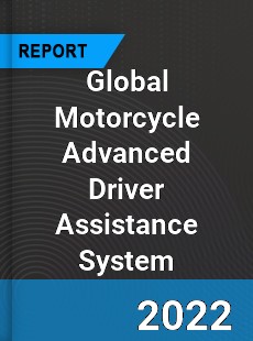 Global Motorcycle Advanced Driver Assistance System Market