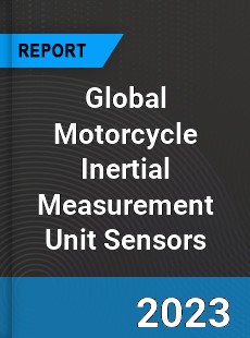 Global Motorcycle Inertial Measurement Unit Sensors Market