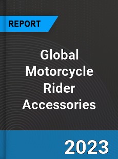 Global Motorcycle Rider Accessories Market