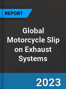 Global Motorcycle Slip on Exhaust Systems Market