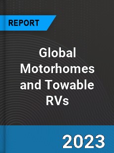 Global Motorhomes and Towable RVs Industry