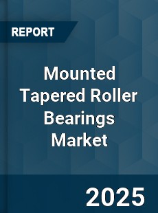 Global Mounted Tapered Roller Bearings Market