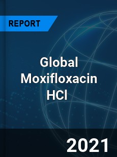Global Moxifloxacin HCl Market
