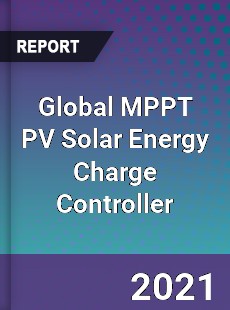 Global MPPT PV Solar Energy Charge Controller Market