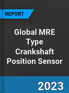 Global MRE Type Crankshaft Position Sensor Industry