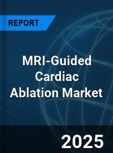 Global MRI Guided Cardiac Ablation Market