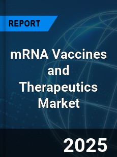 Global mRNA Vaccines and Therapeutics Market