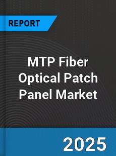 Global MTP Fiber Optical Patch Panel Outlook