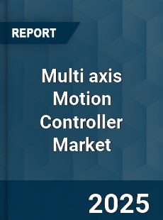 Global Multi axis Motion Controller Market