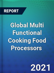 Global Multi Functional Cooking Food Processors Market