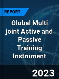 Global Multi joint Active and Passive Training Instrument Industry