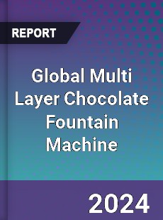 Global Multi Layer Chocolate Fountain Machine Industry