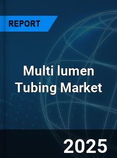 Global Multi lumen Tubing Market