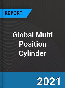 Global Multi Position Cylinder Market