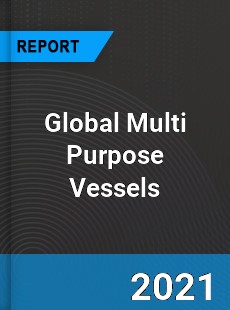 Global Multi Purpose Vessels Market