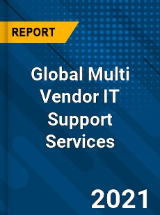 Multi Vendor IT Support Services Market