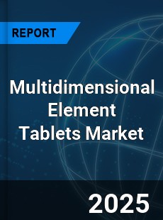 Global Multidimensional Element Tablets Outlook