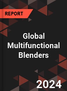 Global Multifunctional Blenders Industry