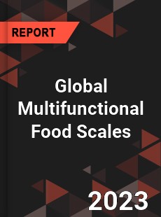 Global Multifunctional Food Scales Industry