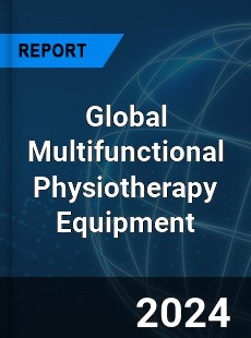 Global Multifunctional Physiotherapy Equipment Industry