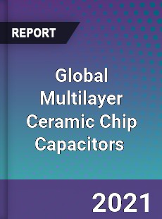 Global Multilayer Ceramic Chip Capacitors Market
