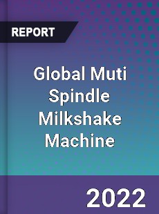 Global Muti Spindle Milkshake Machine Market