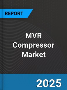 Global MVR Compressor Market