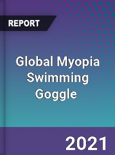 Global Myopia Swimming Goggle Market