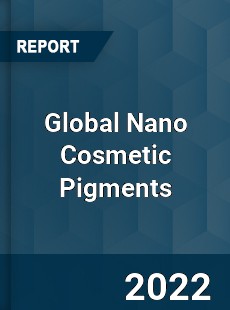 Global Nano Cosmetic Pigments Market