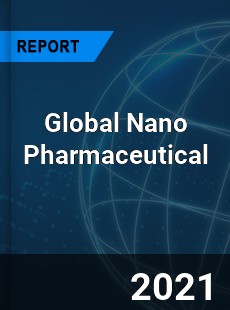 Global Nano Pharmaceutical Market