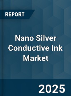Global Nano Silver Conductive Ink Market