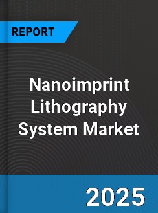 Global Nanoimprint Lithography System Market
