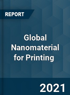 Global Nanomaterial for Printing Market