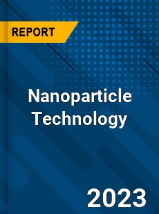 Global Nanoparticle Technology Market