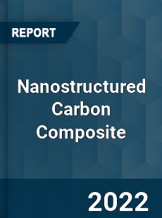 Global Nanostructured Carbon Composite Market