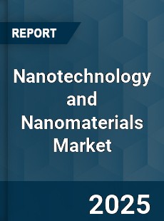 Nanotechnology and Nanomaterials Market