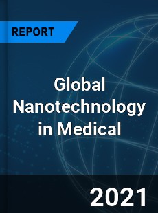 Global Nanotechnology in Medical Market