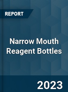 Global Narrow Mouth Reagent Bottles Market