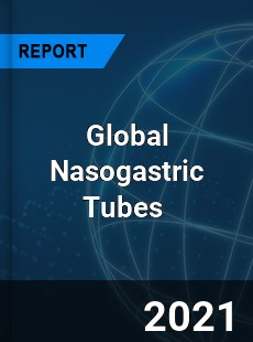 Global Nasogastric Tubes Market