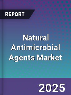 Global Natural Antimicrobial Agents Market