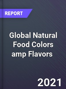 Global Natural Food Colors amp Flavors Market