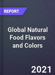 Global Natural Food Flavors and Colors Market