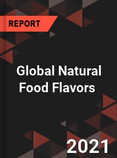 Global Natural Food Flavors Market