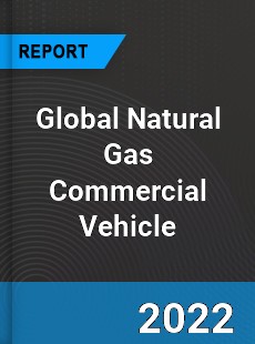 Global Natural Gas Commercial Vehicle Market