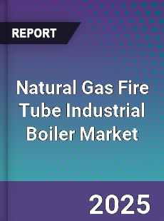 Global Natural Gas Fire Tube Industrial Boiler Market